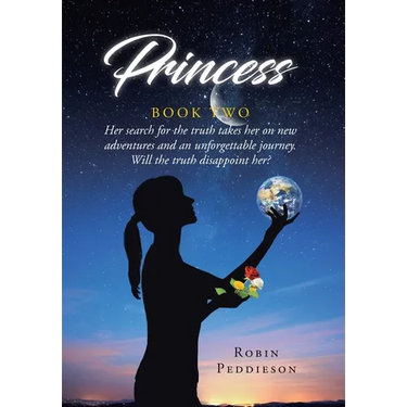 Princess - Book Two: Her search for the truth takes her on new adventures and an unforgettable journey. Will the truth disappoint her?