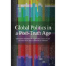 Global Politics in a Post-Truth Age