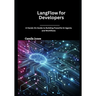LangFlow for Developers: A Hands-On Guide to Building Powerful AI Agents and Workflows