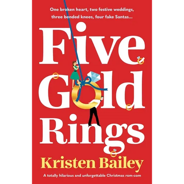 Five Gold Rings: A Totally Hilarious and Unforgettable Christmas Rom-Com