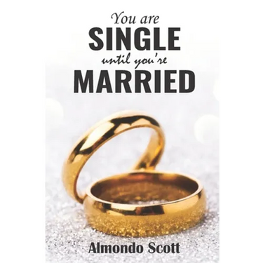 You are single until You're married
