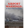Airport Warnings: An Airport Policeman Speaks