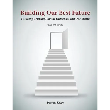Building Our Best Future: Thinking Critically About Ourselves and Our World