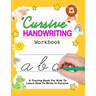 Cursive Handwriting Workbook: Cursive For Beginners Workbook - Learn To Write Cursive For Kids