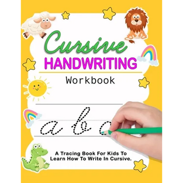 Cursive Handwriting Workbook: Cursive For Beginners Workbook - Learn To Write Cursive For Kids