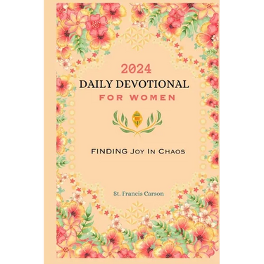 2024 Daily Devotional for Women: Finding Joy in Chaos