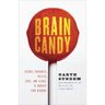 Brain Candy: Science, Paradoxes, Puzzles, Logic, and Illogic to Nourish Your Neurons