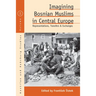 Imagining Bosnian Muslims in Central Europe: Representations, Transfers and Exchanges