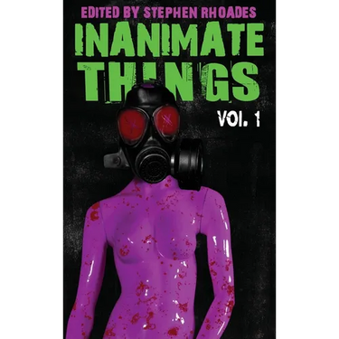 Inanimate Things: Volume One