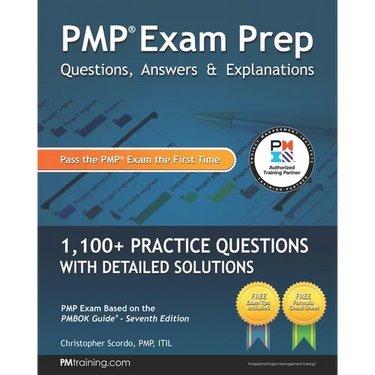 PMP Exam Prep: Questions, Answers, & Explanations: 1000+ Practice Questions with Detailed Solutions