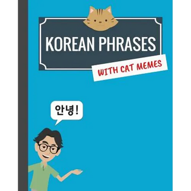 Korean Phrases with Cat Memes: Korean Phrasebook for Travelers and Beginners