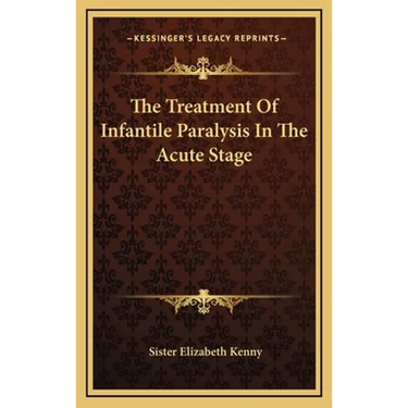 The Treatment Of Infantile Paralysis In The Acute Stage