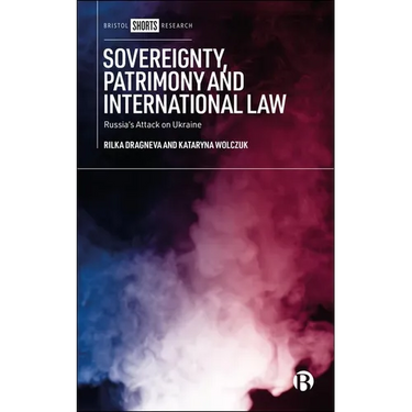 Sovereignty, Patrimony and International Law: Russia's Attack on Ukraine