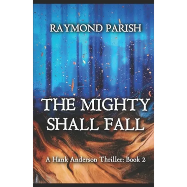 The Mighty Shall Fall: A Hank Anderson Thriller