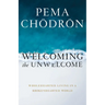 Welcoming the Unwelcome: Wholehearted Living in a Brokenhearted World