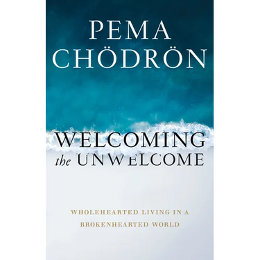 Welcoming the Unwelcome: Wholehearted Living in a Brokenhearted World