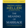 The Meaning of Marriage Bible Study Guide Plus Streaming Video, Updated Edition: A Vision for Married and Single People