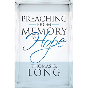 Preaching from Memory to Hope
