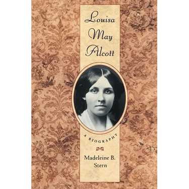 Louisa May Alcott: A Biography