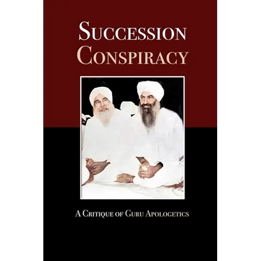Succession Conspiracy: A Critique of Guru Apologetics