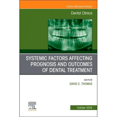 Systemic Factors Affecting Prognosis and Outcomes of Dental Treatment, An Issue of Dental Clinics of North America