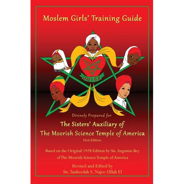 Moslem Girls' Training Guide: Divinely Prepared for the Sisters' Auxiliary of the Moorish Science Temple of America
