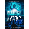 Incredible Mysteries: Internet Mysteries
