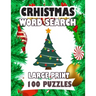 Christmas Word Search Large Print 100 Puzzles: Enjoy for adults and teens spend time searching words