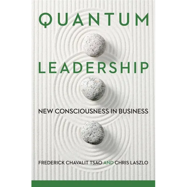 Quantum Leadership: New Consciousness in Business