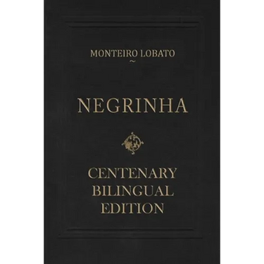 Negrinha - Centenary Bilingual Edition: & the 1920 first edition facsimile