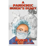 A Pandemic Nurse's Diary