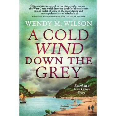 A Cold Wind Down the Grey: Based on a True Crime Story