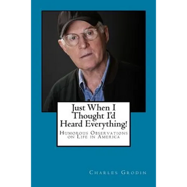 Just When I Thought I'd Heard Everything!: Humorous Observations on Life in America