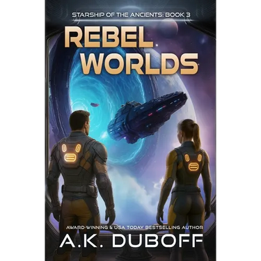 Rebel Worlds (Starship of the Ancients Book 3)