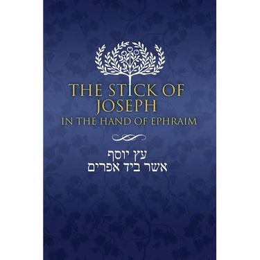 The Stick of Joseph in the Hand of Ephraim