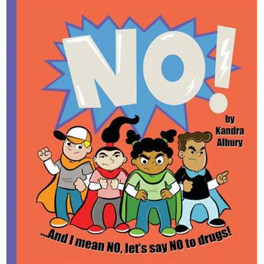 NO! ...And I mean NO, let's say NO to drugs!