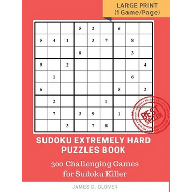 Sudoku Extremely Hard Puzzles Book: 300 Challenging Games for Sudoku Killer, Large Print (1 Game per Page) Volume 1