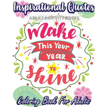Inspirational Quotes Coloring Book for Adults: A Coloring Book Filled with 35 Motivational Messages and Positive Affirmations to Help Your Self Confid