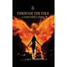 Through the Fire: A Survivor's Story