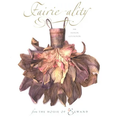 Fairie-Ality: The Fashion Collection from the House of Ellwand