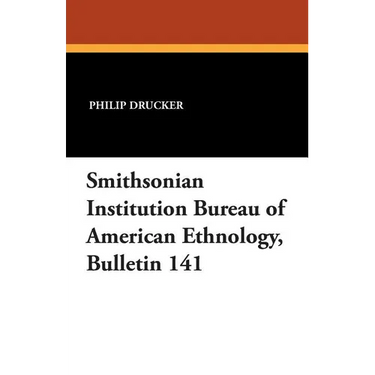 Smithsonian Institution Bureau of American Ethnology, Bulletin 141