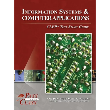 Information Systems and Computer Applications CLEP Test Study Guide