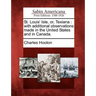 St. Louis' Isle, Or, Texiana: With Additional Observations Made in the United States and in Canada.