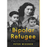 Bipolar Refugee: A Saga of Survival and Resilience