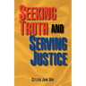 Seeking Truth and Serving Justice