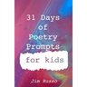 31 Days of Poetry Prompts for Kids