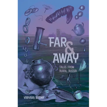 Far & Away: Tales from Rural Russia