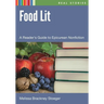 Food Lit: A Reader's Guide to Epicurean Nonfiction