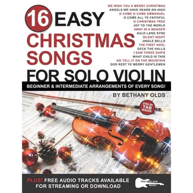 16 Easy Christmas Songs for Solo Violin: Beginner and Intermediate Arrangements of Every Song