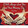 I Will Always Love You and Your Mommy Too